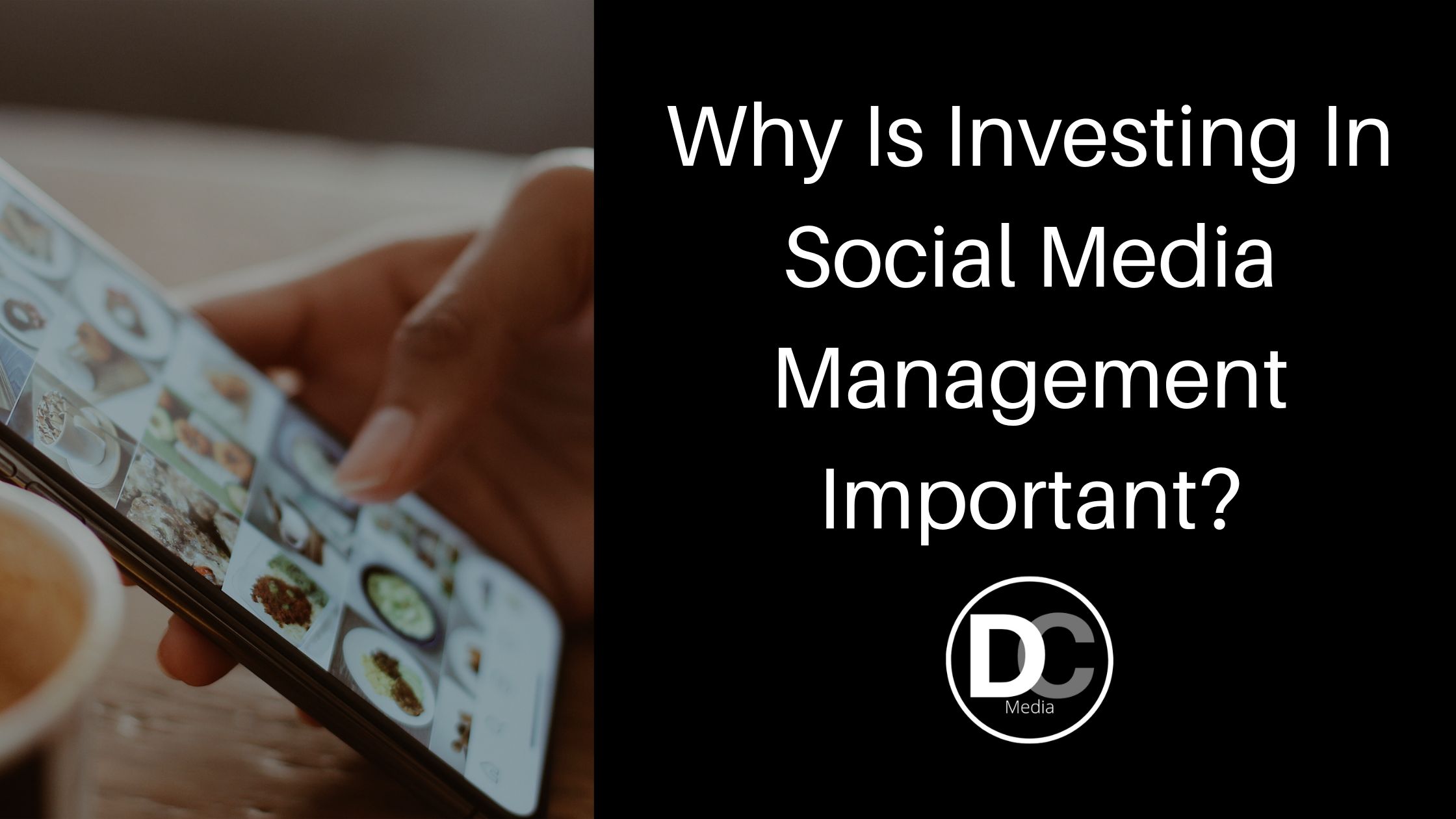 Why Is Investing in Social Media Management Important?